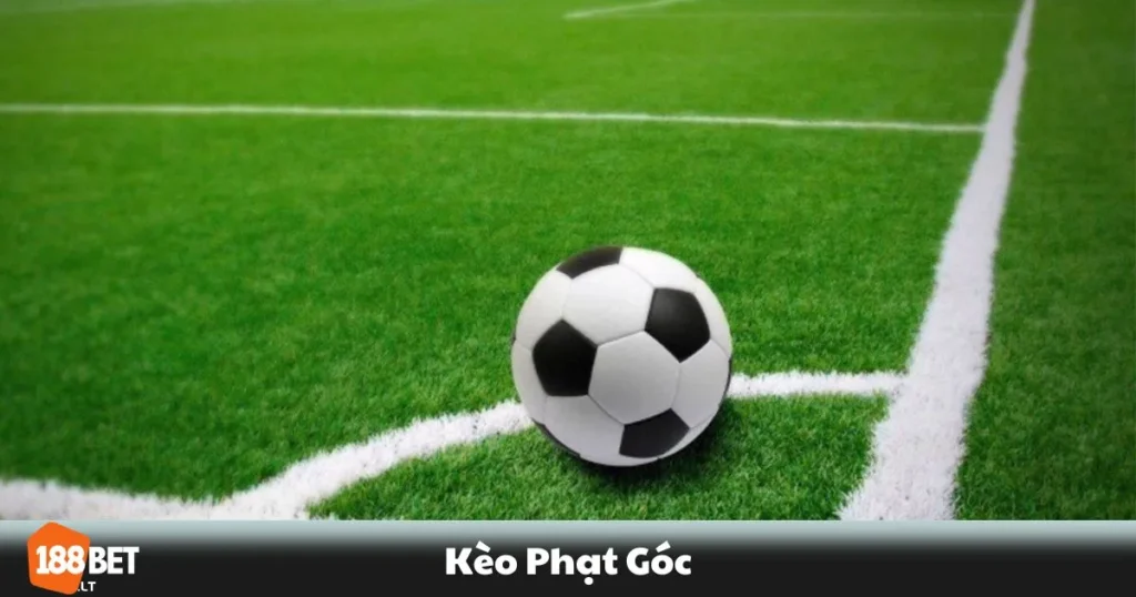 Kèo Phạt Góc 188bet – Hướng Dẫn Đọc Kèo & Chiến Thuật