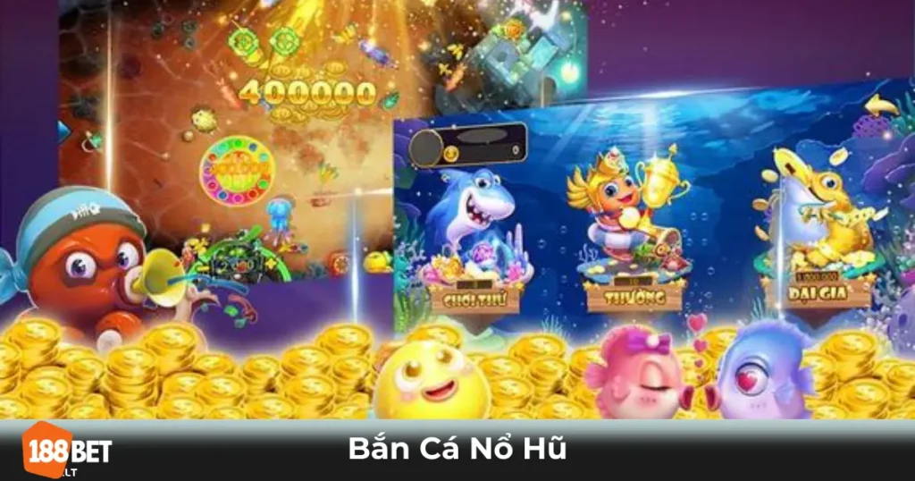 Bắn Cá Nổ Hũ Là Gì? Hướng Dẫn Cách Chơi Chi Tiết