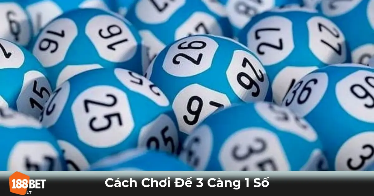 Đề 3 Càng 1 Số Là Gì? Cách Đặt Cược Chính Xác