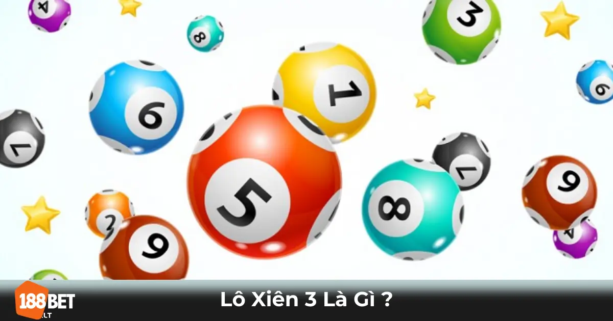Giải Thích Lô Xiên 3 & Cách Tính Tiền Khi Trúng Thưởng