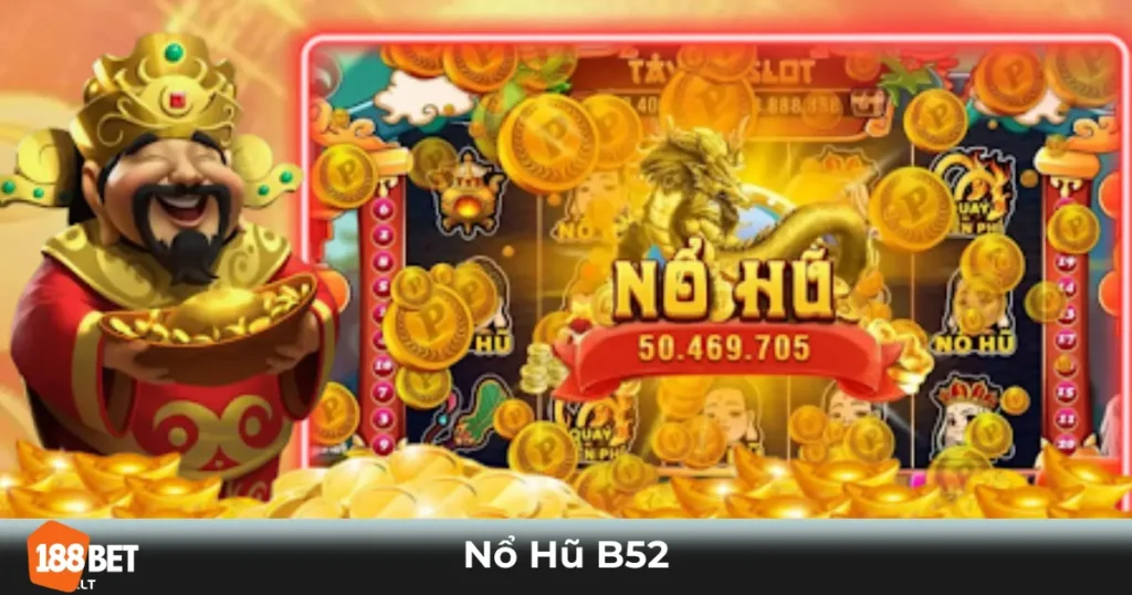 Nổ Hũ B52 188bet: Săn Jackpot Khủng Cùng Slot Đẳng Cấp 4 Nổ Hũ B52 Là Gì? Cách Chơi & Nhận Thưởng Nhanh Chóng