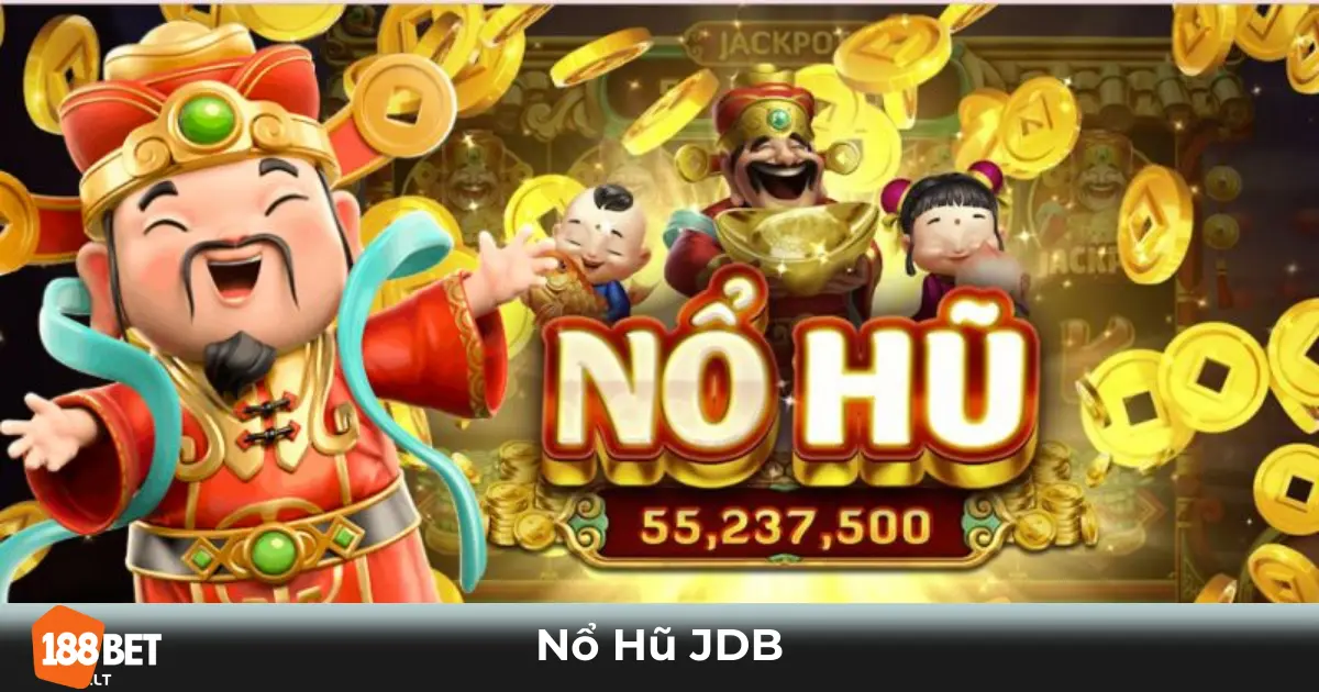 Nổ Hũ JDB Là Gì? Hệ Thống Quay Hũ Hấp Dẫn Tại 188bet