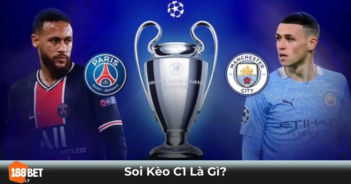 Giải Đấu Champions League & Đặc Điểm Kèo C1 Tại 188bet