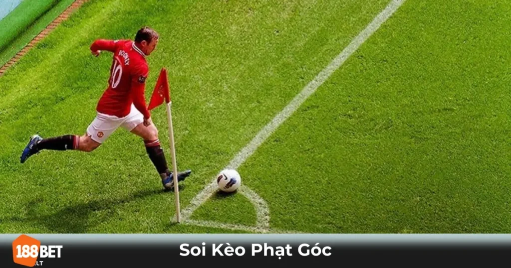 Kèo Phạt Góc Là Gì? Cách Tính & Đặt Cược Hiệu Quả
